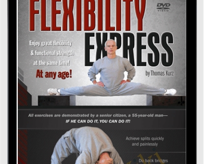 Flexibility Express- Flexibility and Functional Strength in No Time - Thomas Kurz