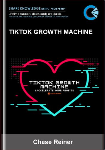TikTok Growth Machine  -  Chase Reiner