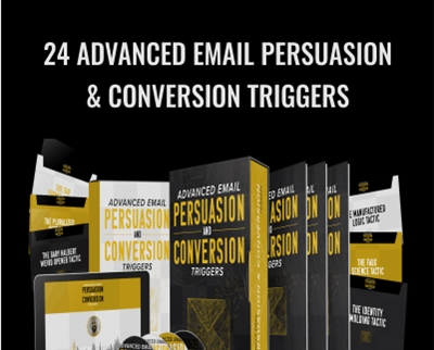 24 ADVANCED Email Persuasion and Conversion Triggers - Todd Brown