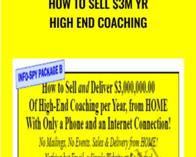 How to Sell $3M yr High End Coaching - Tom Orent
