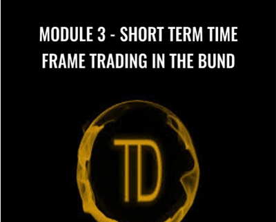 Module 3-Short Term Time Frame Trading In The Bund - Trader Dante