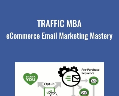 Traffic MBA-eCommerce Email Marketing Mastery - Eezra Firestone