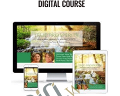 True Prosperity 7-Week Digital Course - Lynn Twist and Tammy White