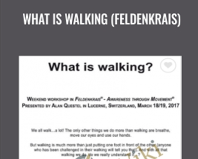 What is Walking (Feldenkrais) - Alan Questel