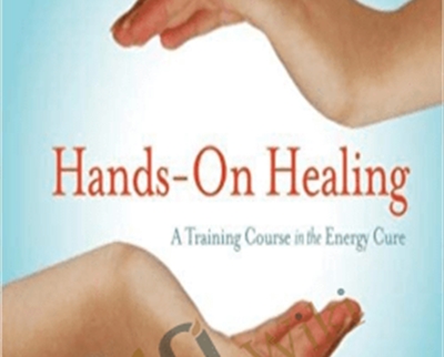 Hands on Healing -A Training Course on Energy Cure - William (Bill) Bengston