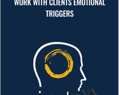 Work with Clients Emotional Triggers - NICABM