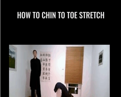 How to chin to toe stretch - Wudang Academy
