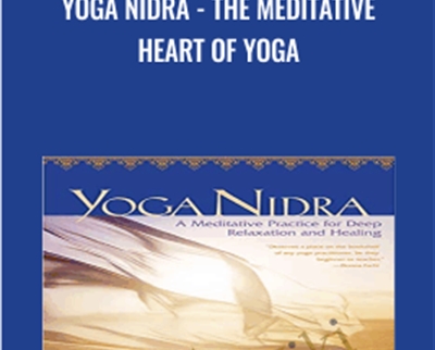 Yoga Nidra -The Meditative Heart of Yoga - Richard Muller