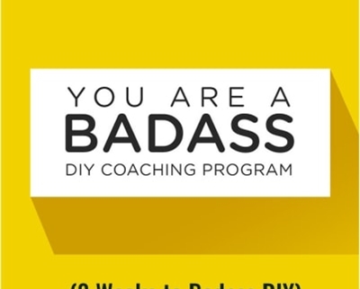 You Are a Badass DIY Coaching Program (8 Weeks to Badass DIY) - Jen Sincero