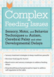 Complex Feeding Issues -Sensory