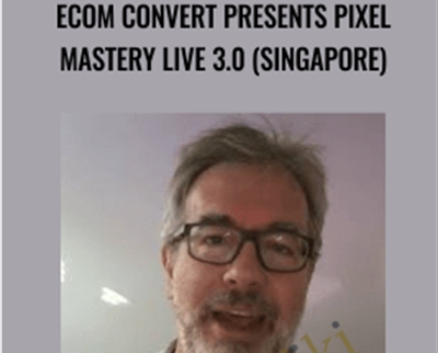 eCom Convert Presents PIXEL MASTERY LIVE 3.0 (Singapore) - Thomas Bartke