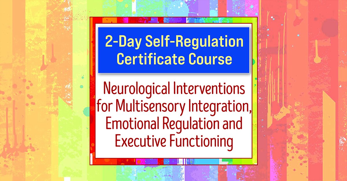 2-Day Advanced Training-Neuroscience and Self-Regulation Techniques for Kids with Autism