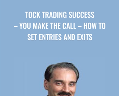 Stock Trading Success-You Make The Call-How To Set Entries And Exits - Steve Nison & K.Cal