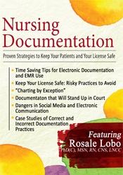 Nursing Documentation -Proven Strategies to Keep Your Patients and Your License Safe - Rosale Lobo