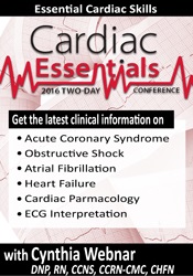 2-Day Cardiac Essentials Conference -Day One -Essential Cardiac Skills - Cynthia L. Webner