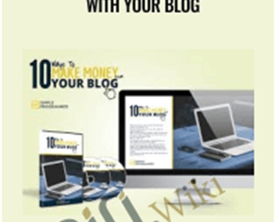 10 Ways to Make Money with Your Blog - John Sonmez