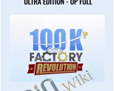 100k Factory-Ultra Edition-UP Full - Aidan Booth and Steve Clayton