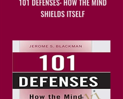 101 Defenses-How the Mind Shields Itself - Jerome S. Blackman