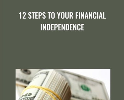 12 Steps to Your Financial Independence - Dr. Andrew Stotz
