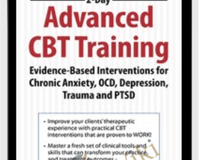 2-Day-Advanced CBT Training-Evidence-Based Interventions for Chronic Anxiety