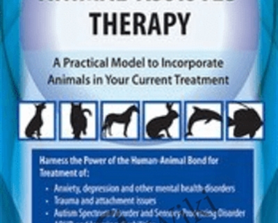 2-Day Certificate Course in Animal-Assisted Therapy-A Practical Model to Incorporate Animals in Your Current Treatment - Jonathan Jordan