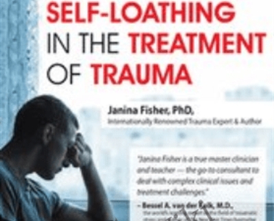 2-Day Certificate Workshop-Shame and Self-Loathing in the Treatment of Trauma - Janina Fisher