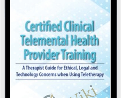 2-Day-Certified Clinical Telemental Health Provider Training-A Therapist Guide for Ethical
