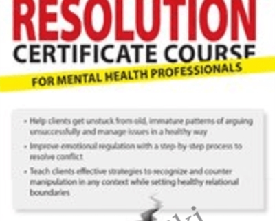 2-Day Conflict Resolution Certificate Course for Mental Health Professionals - Alan Godwin