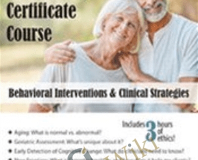2-Day Gerontology Certificate Course-Behavioral Interventions and Clinical Strategies - Geoffrey W. Lane