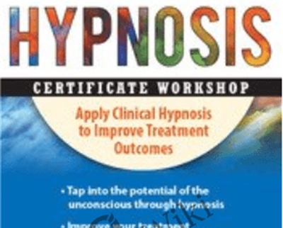 2-Day Intensive Hypnosis Certificate Workshop-Apply Clinical Hypnosis to Improve Treatment Outcomes - Jonathan D. Fast