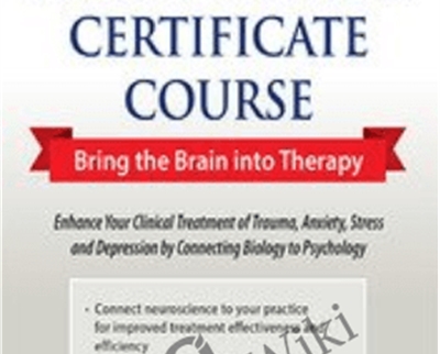 2-Day Intensive Neuroscience Certificate Course-Bring the Brain into Therapy - Carol Kershaw & Bill Wade