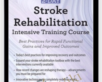2-Day-Stroke Rehabilitation Intensive Training Course-Best Practices for Rapid Functional Gains and Improved Outcomes - Benjamin White