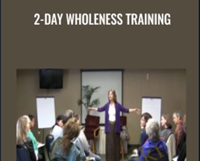 2-Day Wholeness Training - Connirae Andreas