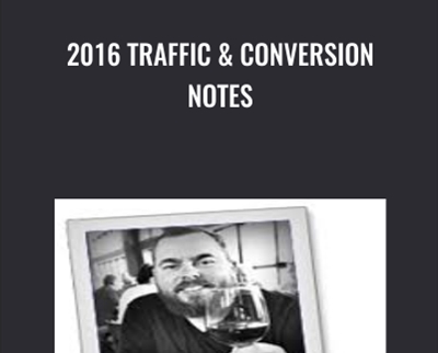 2016 Traffic and Conversion Notes - Tim Castleman