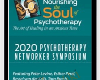 2020 Symposium Virtual Experience-Nourishing the Soul of Psychotherapy - Bessel van der Kolk and Others
