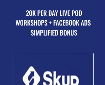 20K Per Day Live POD Workshops and Facebook Ads Simplified Bonus - Devin Zander