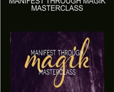 Manifest Through Magik Masterclass - Lisa Vaz