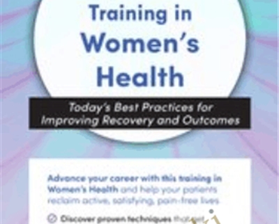 3-Day-Comprehensive Training in Women's Health-Today's Best Practices for Improving Recovery and Outcomes - Debora Chasse