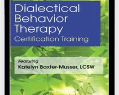 3-Day-Dialectical Behavior Therapy Certification Training - Katelyn Baxter-Musser