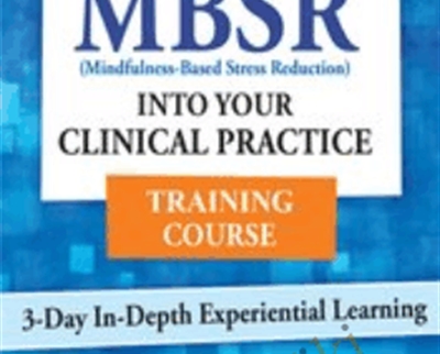 3 Day-Integrating MBSR into Your Clinical Practice - Elana Rosenbaum