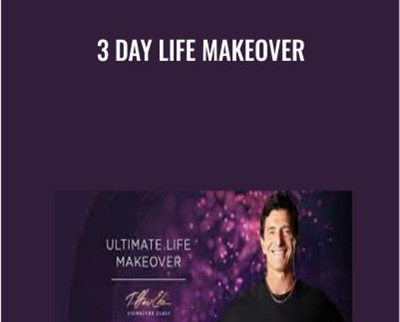3 Day Life Makeover - T.Harv Eker