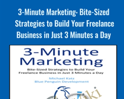 3-Minute Marketing-Bite-Sized Strategies to Build Your Freelance Business in Just 3 Minutes a Day - Awai
