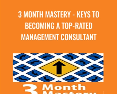 3 Month Mastery-Keys to Becoming a Top-Rated Management Consultant - Jenny Rae Le Roux