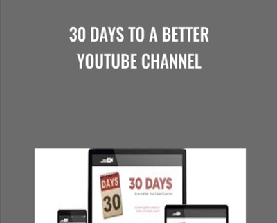 30 Days to a Better YouTube Channel - Tim Schmoyer