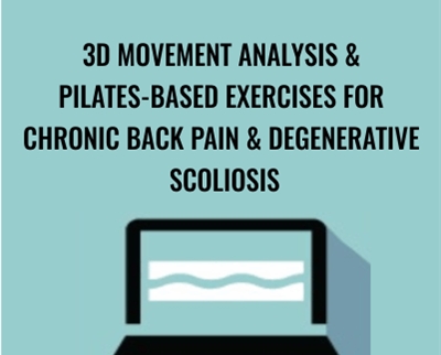 3D Movement Analysis and Pilates-Based Exercises for Chronic Back Pain and  Degenerative Scoliosis - Sue DuPont