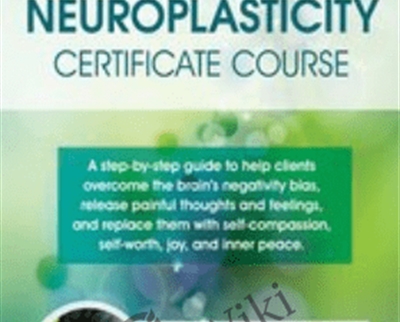 4-Day-Positive Neuroplasticity Certificate Course - Rick Hanson