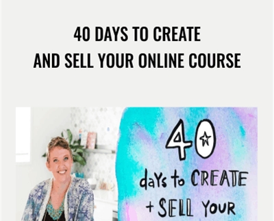 40 Days To Create And Sell Your Online Course - Leonie Dawson