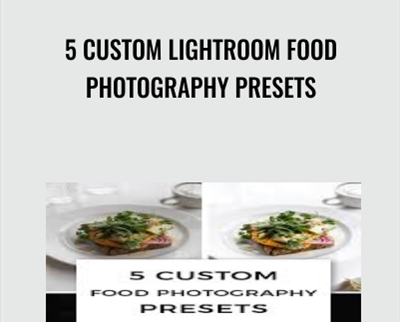5 Custom Lightroom Food Photography Presets - Foodtography School