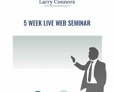 5 Week Live Web Seminar - Larry Connors