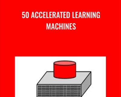 50 Accelerated Learning Machines - Timothy Kenny